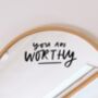 You Are Worthy Positive Affirmation Mirror Decal, thumbnail 1 of 2