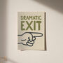 Dramatic Exit Funny Typography Print, thumbnail 5 of 10