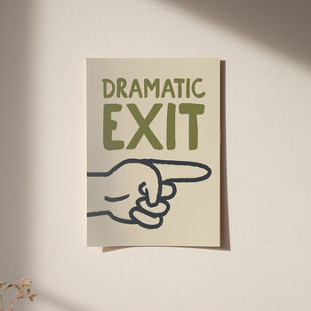 Dramatic Exit Funny Typography Print, 5 of 10