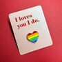 I Loves You I Do Heart Pin Badge Valentine Card, thumbnail 9 of 12