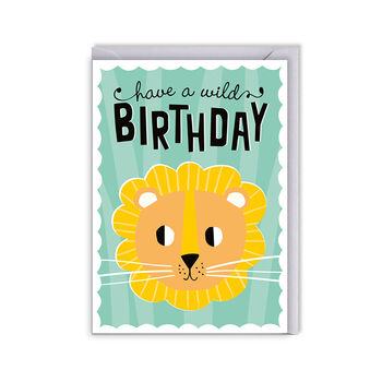 Kids Birthday Card – Have A Wild Birthday, Cute Lion Illustration, Children’s Greeting Card, 2 of 2