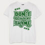 Don't Waste My Thyme Men's Slogan T Shirt, thumbnail 1 of 2