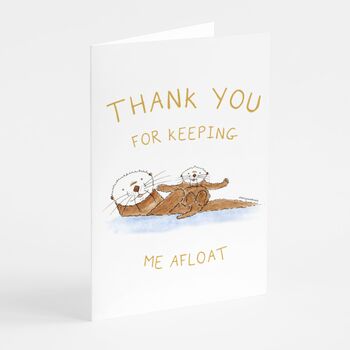 'Keeping Me Afloat' Otter Thank You Card, 3 of 5