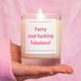 Funny 40th Birthday Gift Forty And Fucking Fabulous Candle, thumbnail 1 of 5