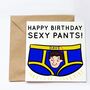 Personalised Happy Birthday Sexy Pants Card, thumbnail 1 of 3