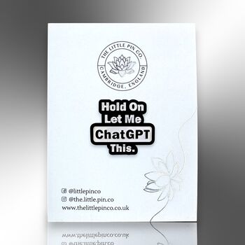Hold On Let Me Chat Gpt This Enamel Pin Badge, 4 of 8