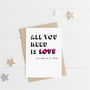All You Need Is Love Greeting Card, thumbnail 1 of 4