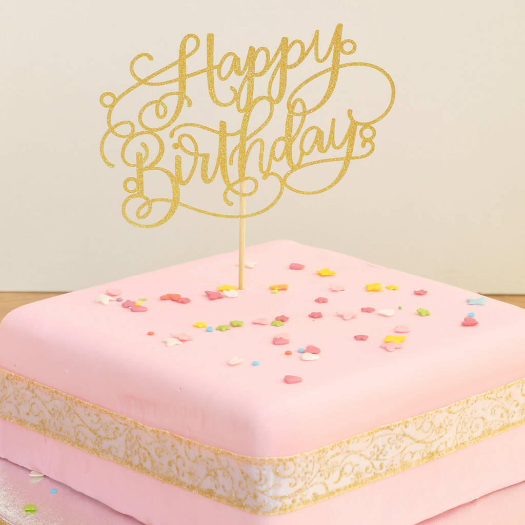 Happy Birthday Handmade Glitter Cake Topper By Lily Grace Baking Gifts