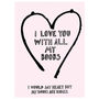 Valentine I Love You With All My Boobs Card, thumbnail 3 of 3