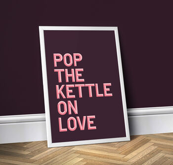 Pop The Kettle On Love, Colourful Kitchen Print, 7 of 8