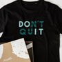 Organic Cotton 'Don't Quit' Motivational Quote T Shirt, thumbnail 1 of 7