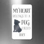 Personalised My Heart Belongs To A Pug Magnet, thumbnail 2 of 2