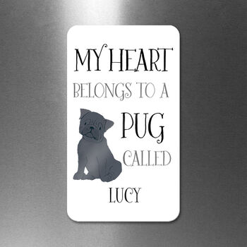 Personalised My Heart Belongs To A Pug Magnet, 2 of 2
