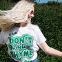 Don't Waste My Thyme Women's Slogan T Shirt, thumbnail 1 of 3