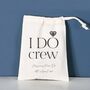 Personalised 'I Do Crew' Hen Night Favour Bags, thumbnail 1 of 2