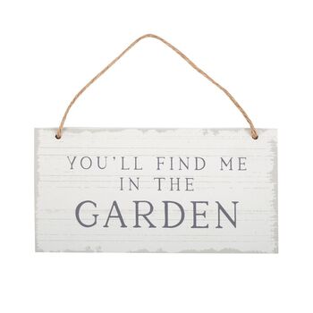 You’ll Find Me In The Garden Hanging Sign, 2 of 5