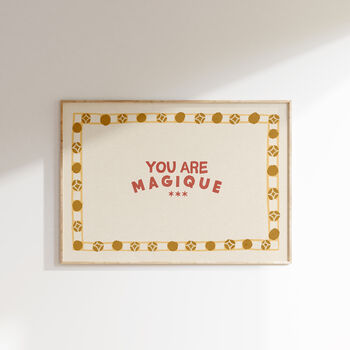 You Are Magique Print, Vintage Style Print, Living Room Prints, 3 of 10
