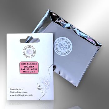 Well Behaved Women Rarely Make History Pink Enamel Pin, Feminist Jewellery, 5 of 8