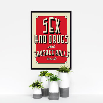 Sex And Drugs And Sausage Rolls Art Print, 3 of 4