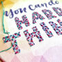 You Can Do Hard Things, Motivational Embroidery Kit, thumbnail 4 of 9