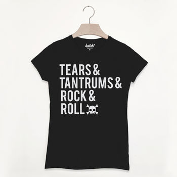 Tears, Tantrums, Rock And Roll Women's Slogan T Shirt, 3 of 3