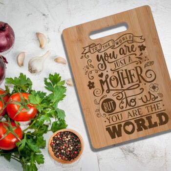 Mother You Are World Chopping Board Mother's Day Gift, 4 of 7