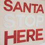 'Santa Stop Here' Christmas Fabric Banner, thumbnail 6 of 9