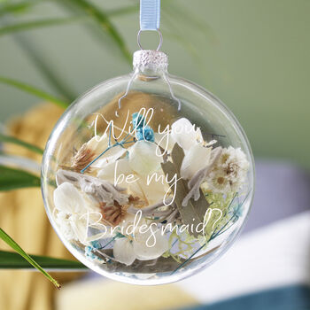 Will You Be My Bridesmaid? Dried Flower Filled Bauble, 5 of 10
