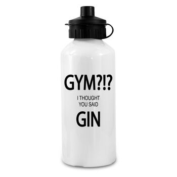 Gym!? I Thought You Said Gin Personalised Water Bottle, 7 of 8