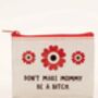 'Don't Make Mommy Be A Bitch' Coin Purse, thumbnail 2 of 3