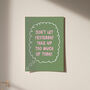 Don't Let Yesterday Take Up Too Much Of Today Typography Print, thumbnail 8 of 11