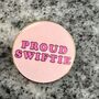 Proud Swiftie Pin Badge, thumbnail 1 of 2