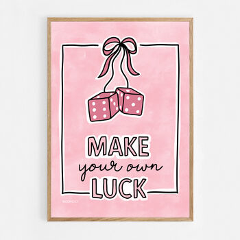 Make Your Own Luck Print, 6 of 6