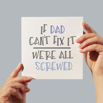 If Dad Can't Fix It We're All Screwed Funny Card, 2 of 4