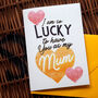 'I Am So Lucky' Mother's Day Card, thumbnail 1 of 3