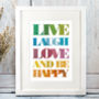 Live, Laugh, Love And Be Happy Print, thumbnail 1 of 5