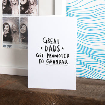 'Great Dads Get Promoted To Grandad' Greeting Card, 2 of 3