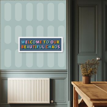 Welcome To Our Chaos Framed Typography Print, 6 of 12
