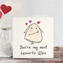 You're My Most Favourite Wife Card, thumbnail 1 of 5