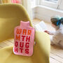Cool Personalised Typographic Hot Water Bottle, thumbnail 1 of 1