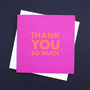 'Thank You So Much' Pink And Orange Greetings Card, thumbnail 1 of 2