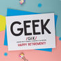 Geek Birthday And All Purpose Card, thumbnail 5 of 5