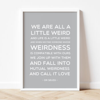 Dr Seuss 'We Are All A Little Weird' Quote Print, 4 of 10