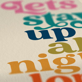 'Lets Stay Up All Night Long' Typography Print, 6 of 6