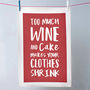 'Too Much Wine And Cake' Tea Towel, thumbnail 1 of 2