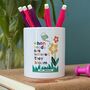 Teacher 'When Seeds Are Watered They Bloom' Pen Pot, thumbnail 1 of 2