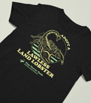 Funny Scorpion T Shirt, Adopt A Lawless Land Lobster, 3 of 7