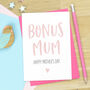 Bonus Mum Mother's Day Card, thumbnail 2 of 3