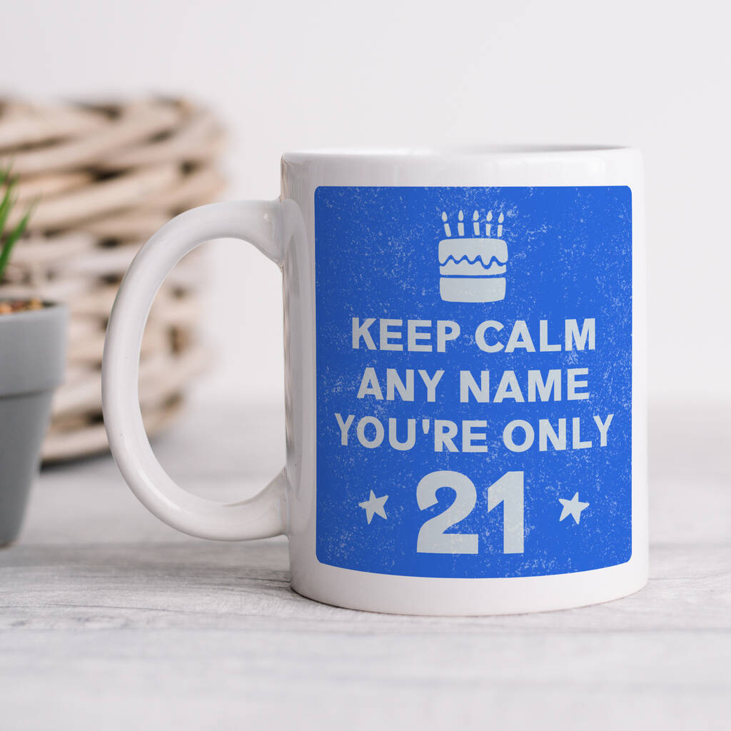 Personalised Mug 'Keep Calm 21st Birthday' By Arrow Gift Co