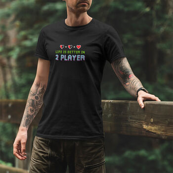 ‘Life Is Better In Two Player’ Gamer T Shirt, 2 of 6